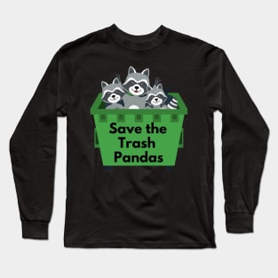 Save the Trash Pandas. Сute racoon print Long Sleeve T-Shirt